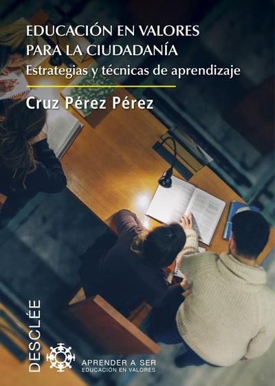 EDUCACIÓN EN VALORES PARA LA CIUDADANÍA. ESTRATEGIAS Y TÉCNICAS DE APRENDIZAJE | 9788433028716 | PÉREZ PÉREZ,CRUZ | Llibreria Geli - Llibreria Online de Girona - Comprar llibres en català i castellà