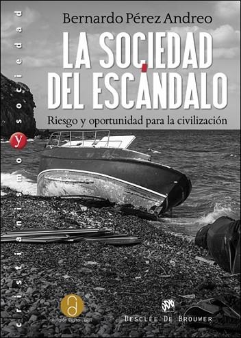 LA SOCIEDAD DEL ESCÁNDALO. RIESGO Y OPORTUNIDAD PARA LA CIVILIZACIÓN | 9788433028686 | PÉREZ ANDREO,BERNARDO | Libreria Geli - Librería Online de Girona - Comprar libros en catalán y castellano