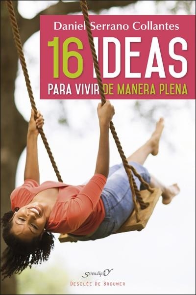16 IDEAS PARA VIVIR DE MANERA PLENA. EXPERIENCIAS Y REFLEXIONES DE UN MÉDICO DE | 9788433028747 | SERRANO COLLANTES,DANIEL | Llibreria Geli - Llibreria Online de Girona - Comprar llibres en català i castellà