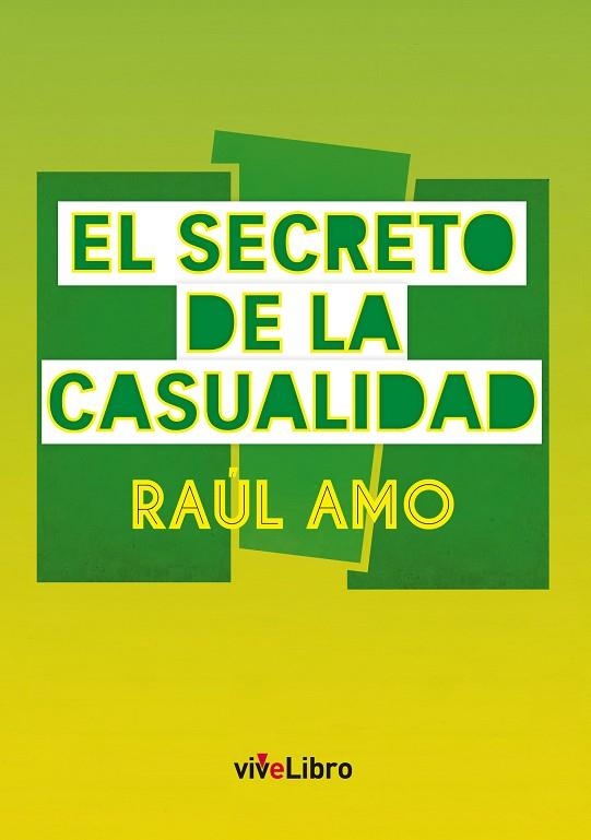 EL SECRETO DE LA CASUALIDAD | 9788416317318 | AMO,RAÚL | Libreria Geli - Librería Online de Girona - Comprar libros en catalán y castellano