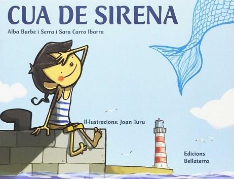 CUA DE SIRENA | 9788472907935 | BARBÉ I SERRA,ALBA/CARRO IBARRA,SARA | Libreria Geli - Librería Online de Girona - Comprar libros en catalán y castellano