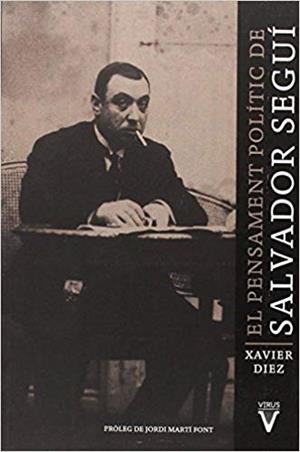 EL PENSAMENT POLÍTIC DE SALVADOR SEGUÍ | 9788492559725 | DÍEZ,XAVIER | Llibreria Geli - Llibreria Online de Girona - Comprar llibres en català i castellà