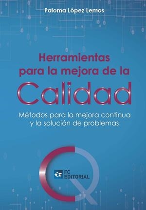 HERRAMIENTAS PARA LA MEJORA DE LA CALIDAD | 9788416671090 | LÓPEZ LEMOS,PALOMA | Libreria Geli - Librería Online de Girona - Comprar libros en catalán y castellano