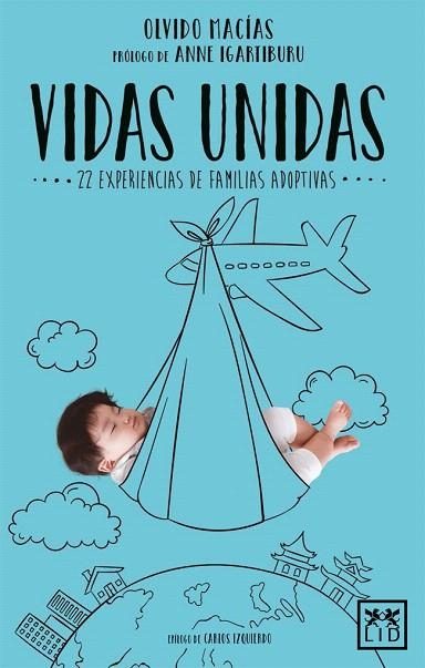 VIDAS UNIDAS.22 EXPERIENCIAS DE FAMILIAS ADOPTIVAS | 9788416894017 | MACÍAS,OLVIDO | Llibreria Geli - Llibreria Online de Girona - Comprar llibres en català i castellà