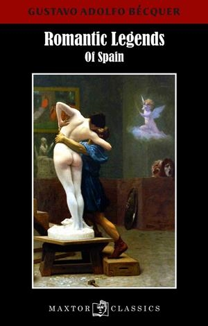 ROMANTIC LEGENDS OF SPAIN | 9788490019535 | BÉCQUER,GUSTAVO ADOLFO | Libreria Geli - Librería Online de Girona - Comprar libros en catalán y castellano