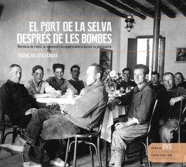 EL PORT DE LA SELVA DESPRES DE LES BOMBES.MEMORIA DE L'EXILI,LA REPRESSIO I LA SUPERVIVENCIA DURANT LA POSGUERRA | 9788494118463 | RELATS I CASAS,VICENS | Llibreria Geli - Llibreria Online de Girona - Comprar llibres en català i castellà