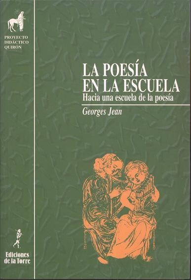 LA POESÍA EN LA ESCUELA.HACIA UNA ESCUELA DE LA POESÍA | 9788479600532 | JEAN, GEORGES | Libreria Geli - Librería Online de Girona - Comprar libros en catalán y castellano