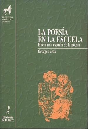 LA POESÍA EN LA ESCUELA.HACIA UNA ESCUELA DE LA POESÍA | 9788479600532 | JEAN, GEORGES | Llibreria Geli - Llibreria Online de Girona - Comprar llibres en català i castellà