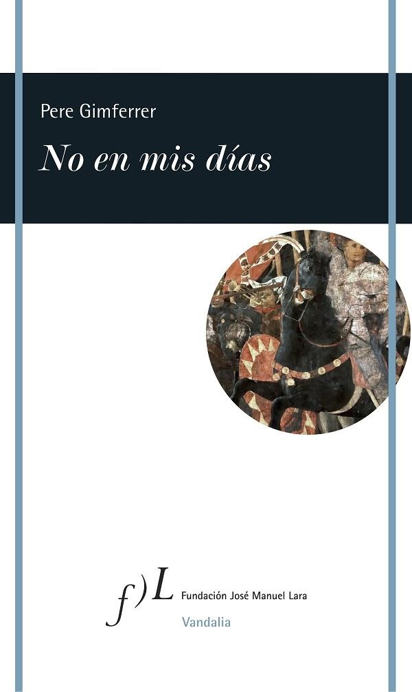 NO EN MIS DÍAS | 9788415673255 | GIMFERRER,PERE  | Libreria Geli - Librería Online de Girona - Comprar libros en catalán y castellano