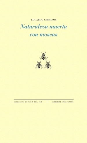 NATURALEZA MUERTA CON MOSCAS | 9788494578830 | CHIRINOS,EDUARDO | Llibreria Geli - Llibreria Online de Girona - Comprar llibres en català i castellà