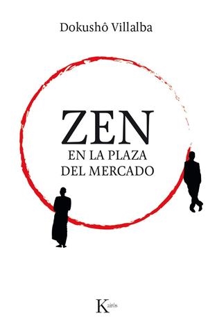 ZEN EN LA PLAZA DEL MERCADO | 9788499885308 | VILLALBA,DOKUSHÔ | Llibreria Geli - Llibreria Online de Girona - Comprar llibres en català i castellà