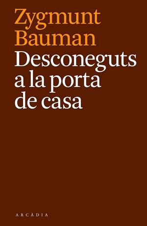 DESCONEGUTS A LA PORTA DE CASA | 9788494468087 | BAUMAN,ZYGMUNT | Libreria Geli - Librería Online de Girona - Comprar libros en catalán y castellano