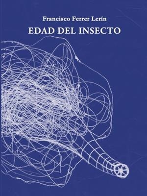 EDAD DEL INSECTO | 9788494546679 | FERRER LERÍN,FRANCISCO | Libreria Geli - Librería Online de Girona - Comprar libros en catalán y castellano