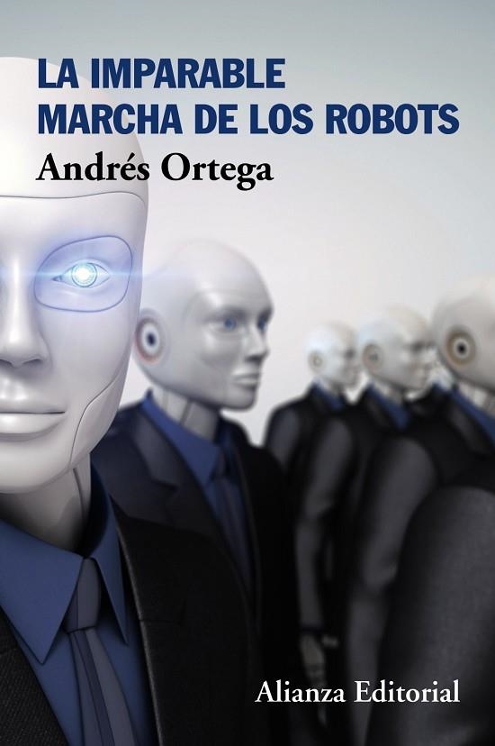 LA IMPARABLE MARCHA DE LOS ROBOTS | 9788491045250 | ORTEGA,ANDRÉS | Llibreria Geli - Llibreria Online de Girona - Comprar llibres en català i castellà