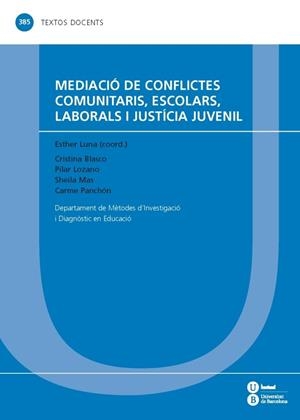 MEDIACIÓ DE CONFLICTES COMUNITARIS,ESCOLARS,LABORALS I JUSTÍCIA JUVENIL | 9788447537303 | LUNA GONZALEZ,ESTHER | Libreria Geli - Librería Online de Girona - Comprar libros en catalán y castellano