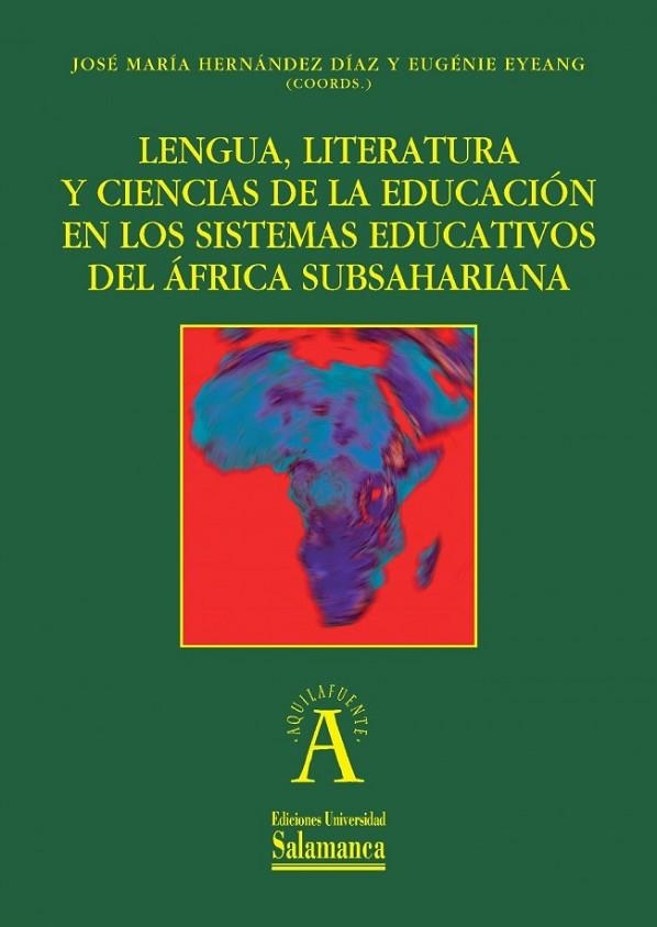 LENGUA,LITERATURA Y CIENCIAS DE LA EDUCACIÓN EN LOS SISTEMAS EDUCATIVOS DEL ÁFRICA SUBSAHARIANA | 9788490124796 | HERNANDEZ DIAZ,JOSE MARIA | Libreria Geli - Librería Online de Girona - Comprar libros en catalán y castellano
