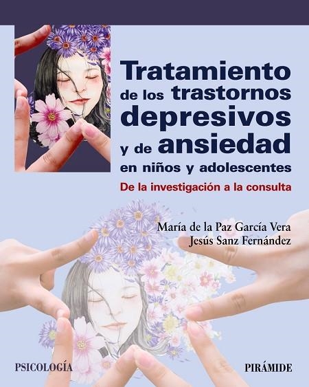 TRATAMIENTO DE LOS TRASTORNOS DEPRESIVOS Y DE ANSIEDAD EN NIÑOS Y ADOLESCENTES | 9788436836509 | GARCÍA VERA,MARÍA PAZ/SANZ FERNÁNDEZ,JESÚS | Libreria Geli - Librería Online de Girona - Comprar libros en catalán y castellano