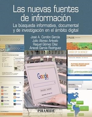 LAS NUEVAS FUENTES DE INFORMACIÓN | 9788436836455 | CORDÓN GARCÍA,JOSÉ ANTONIO/ALONSO ARÉVALO,JULIO/GÓMEZ DÍAZ,RAQUEL/GARCÍA RODRÍGUEZ,ARACELI | Libreria Geli - Librería Online de Girona - Comprar libros en catalán y castellano
