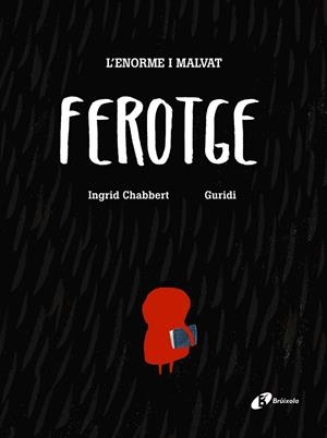L'ENORME I MALVAT FEROTGE | 9788499067193 | CHABBERT,INGRID | Libreria Geli - Librería Online de Girona - Comprar libros en catalán y castellano