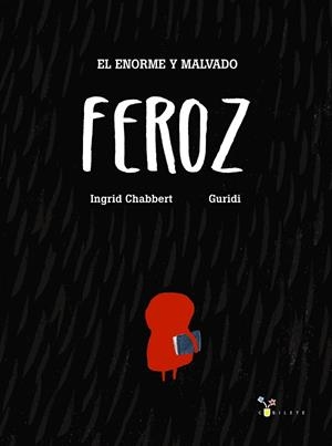 EL ENORME Y MALVADO FEROZ | 9788469606131 | CHABBERT,INGRID | Libreria Geli - Librería Online de Girona - Comprar libros en catalán y castellano