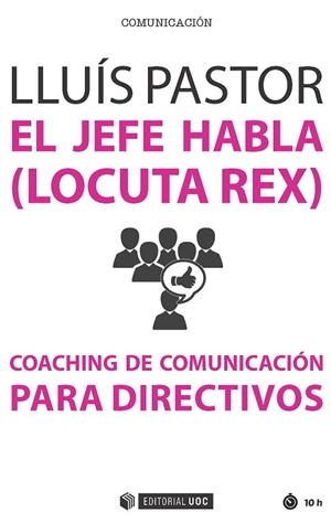 EL JEFE HABLA (LOCUTA REX) COACHING DE COMUNICACION PARA DIRECTIVOS | 9788491165545 | PASTOR,LLUIS | Llibreria Geli - Llibreria Online de Girona - Comprar llibres en català i castellà