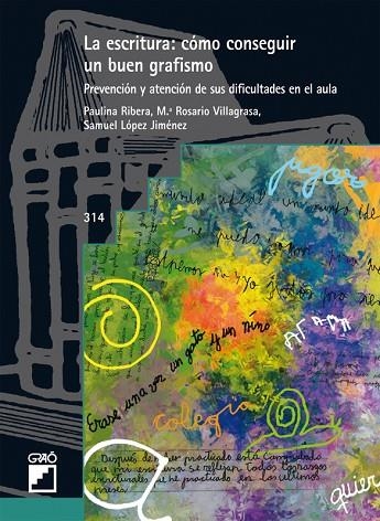 LA ESCRITURA.CÓMO CONSEGUIR UN BUEN GRAFISMO.PREVENCIÓN Y ATENCIÓN DE SUS DIFICULTADES EN EL AULA | 9788499805795 | LÓPEZ JIMÉNEZ, SAMUEL/RIBERA ARAGÜETE, PAULINA/VILLAGRASA BALLESTER, Mª ROSARIO | Libreria Geli - Librería Online de Girona - Comprar libros en catalán y castellano