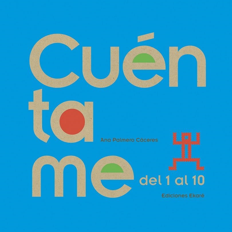 CUÉNTAME DEL 1 AL 10 | 9789802573790 | PALMERO CÁCERES,ANA | Libreria Geli - Librería Online de Girona - Comprar libros en catalán y castellano
