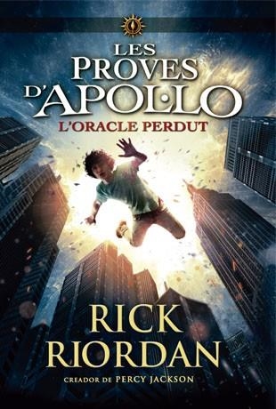 LES PROVES D'APOL·LO-1.L'ORACLE PERDUT | 9788424654399 | RIORDAN,RICK | Libreria Geli - Librería Online de Girona - Comprar libros en catalán y castellano