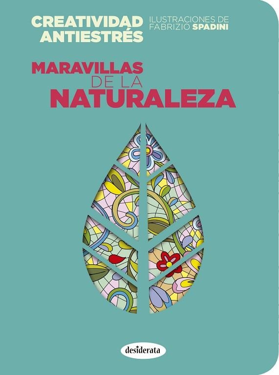 MARAVILLAS DE LA NATURALEZA CREATIVIDAD ANTIESTRÉS | 9788415094210 | SPADINI,FABRIZIO | Libreria Geli - Librería Online de Girona - Comprar libros en catalán y castellano