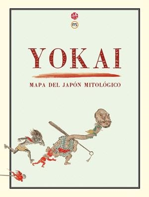 YOKAI.MAPA DEL JAPÓN MITOLÓGICO | 9788494539237 | Libreria Geli - Librería Online de Girona - Comprar libros en catalán y castellano