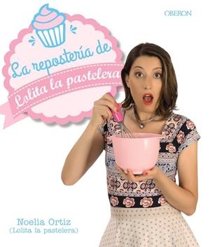 LA REPOSTERÍA DE LOLITA LA PASTELERA | 9788441538474 | ORTIZ ENCINA, NOELIA | Llibreria Geli - Llibreria Online de Girona - Comprar llibres en català i castellà