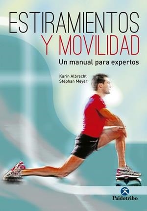 ESTIRAMIENTOS Y MOVILIDAD | 9788499106021 | ALBRECHT,KARIN/MEYER,STEPHAN | Llibreria Geli - Llibreria Online de Girona - Comprar llibres en català i castellà