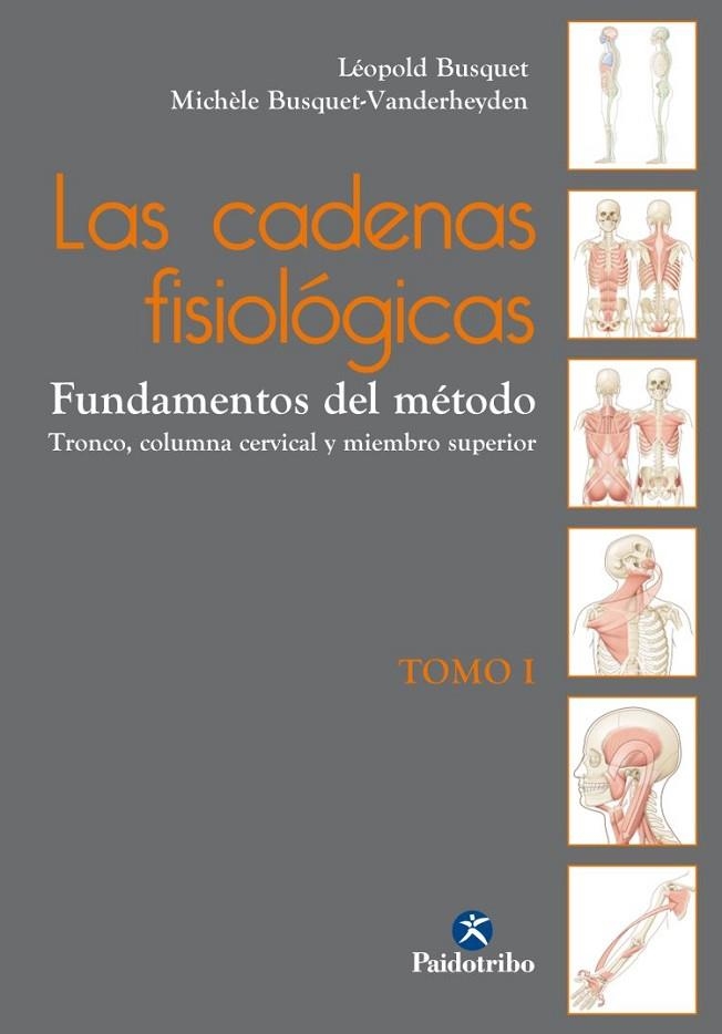 LAS CADENAS FISIOLÓGICAS TOMO I | 9788499106090 | BUSQUET,LÉOPOLD/BUSQUET-VANDERHEYDEN,MICHÈLE | Libreria Geli - Librería Online de Girona - Comprar libros en catalán y castellano