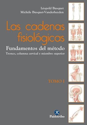 LAS CADENAS FISIOLÓGICAS TOMO I | 9788499106090 | BUSQUET,LÉOPOLD/BUSQUET-VANDERHEYDEN,MICHÈLE | Llibreria Geli - Llibreria Online de Girona - Comprar llibres en català i castellà