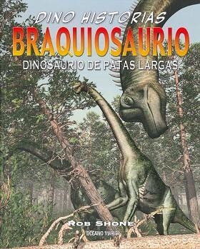 BRAQUIOSAURIO.DINOSAURIO DE PATAS LARGAS | 9786077356769 | SHONE, ROB | Libreria Geli - Librería Online de Girona - Comprar libros en catalán y castellano