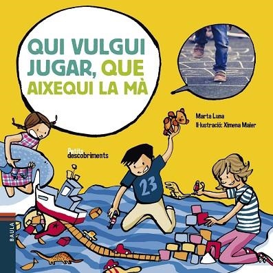 QUI VULGUI JUGAR, QUE AIXEQUI LA MÀ | 9788447932542 | LUNA SANJUAN,MARTA | Libreria Geli - Librería Online de Girona - Comprar libros en catalán y castellano
