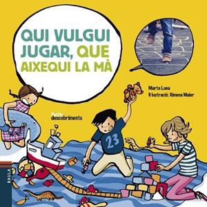 QUI VULGUI JUGAR, QUE AIXEQUI LA MÀ | 9788447932542 | LUNA SANJUAN,MARTA | Llibreria Geli - Llibreria Online de Girona - Comprar llibres en català i castellà