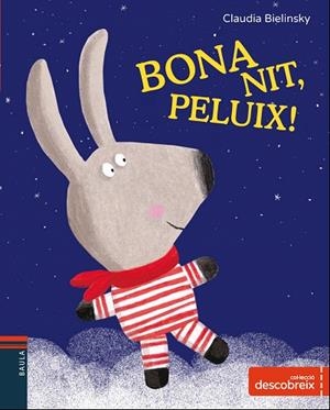 BONA NIT, PELUIX! | 9788447932702 | BIELINSKY,CLAUDIA | Llibreria Geli - Llibreria Online de Girona - Comprar llibres en català i castellà