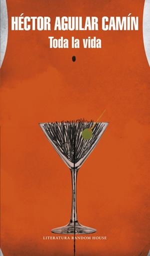 TODA LA VIDA (MAPA DE LAS LENGUAS) | 9788439732273 | AGUILAR CAMIN,HECTOR | Libreria Geli - Librería Online de Girona - Comprar libros en catalán y castellano