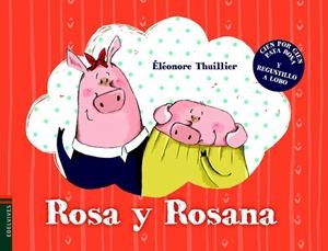 ROSA Y ROSANA 1 | 9788414005361 | THUILLIER,ÉLÉONORE | Libreria Geli - Librería Online de Girona - Comprar libros en catalán y castellano