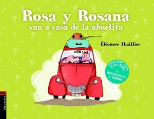 ROSA Y ROSANA VAN A CASA DE LA ABUELITA | 9788414005378 | THUILLIER,ÉLÉONORE/THUILLIER,ÉLÉONORE | Libreria Geli - Librería Online de Girona - Comprar libros en catalán y castellano