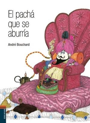 EL PACHÁ QUE SE ABURRÍA | 9788414005477 | BOUCHARD,ANDRÉ | Libreria Geli - Librería Online de Girona - Comprar libros en catalán y castellano