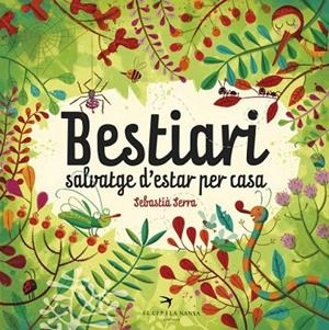 BESTIARI SALVATGE D'ESTAR PER CASA | 9788494562440 | SERRA BONILLA,SEBASTIÀ | Llibreria Geli - Llibreria Online de Girona - Comprar llibres en català i castellà