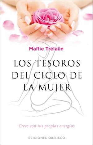 LOS TESOROS DEL CICLO DE LA MUJER | 9788491111597 | TRELAUN,MAITIE | Llibreria Geli - Llibreria Online de Girona - Comprar llibres en català i castellà
