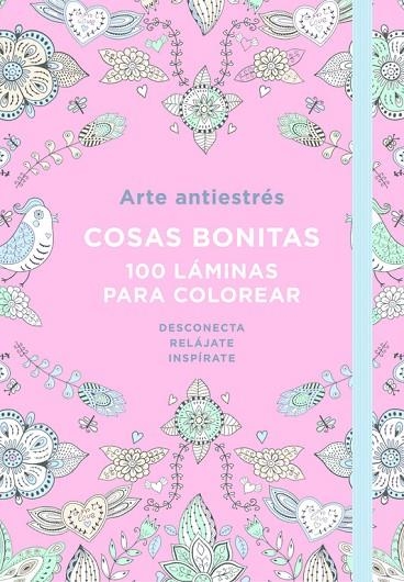 ARTE ANTIESTRÉS:COSAS BONITAS.100 LÁMINAS PARA COLOREAR | 9788401018190 | Libreria Geli - Librería Online de Girona - Comprar libros en catalán y castellano