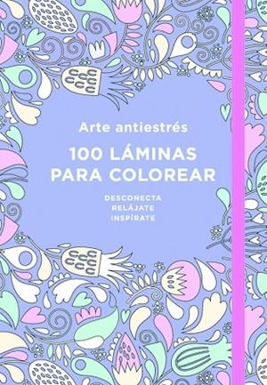 ARTE ANTIESTRÉS:100 LÁMINAS PARA COLOREAR | 9788401018183 | Libreria Geli - Librería Online de Girona - Comprar libros en catalán y castellano