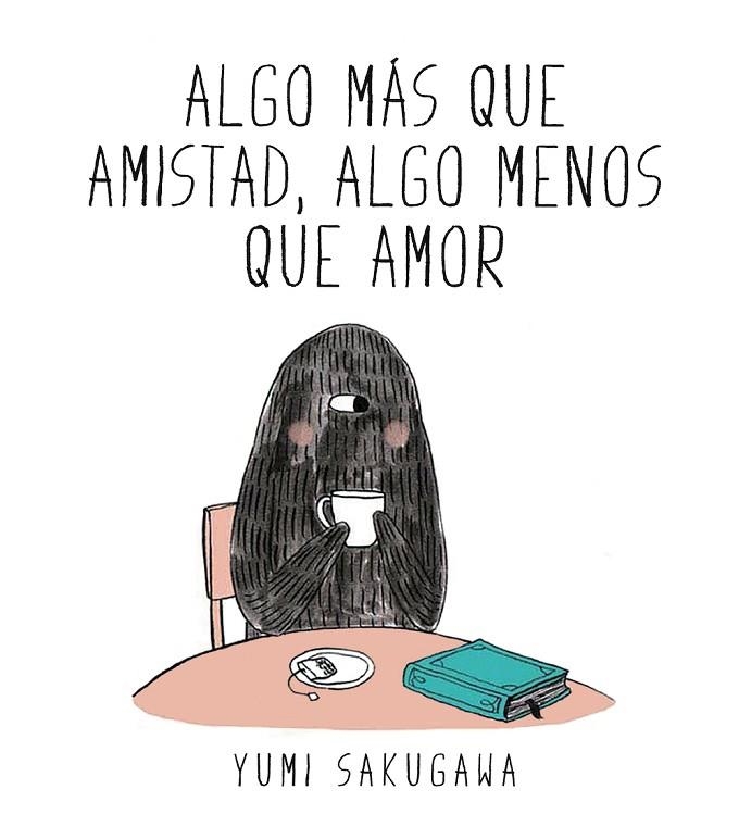 ALGO MÁS QUE AMISTAD,ALGO MENOS QUE AMOR | 9788494556845 | SAKUGAWA,YUMI | Llibreria Geli - Llibreria Online de Girona - Comprar llibres en català i castellà