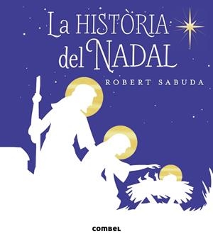 LA HISTÒRIA DEL NADAL | 9788491011132 | SABUDA,ROBERT | Libreria Geli - Librería Online de Girona - Comprar libros en catalán y castellano