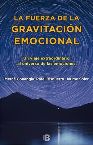 LA FUERZA DE LA GRAVITACIÓN EMOCIONAL | 9788466660280 | SOLER,J/CONANGLA,M/BISQUERRA,R | Libreria Geli - Librería Online de Girona - Comprar libros en catalán y castellano