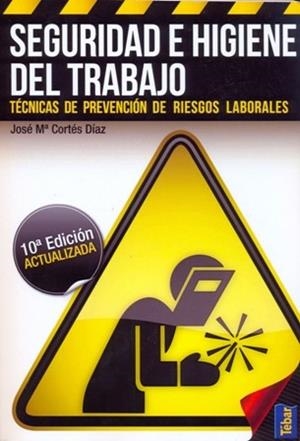 SEGURIDAD E HIGIENE DEL TRABAJO.TÉCNICAS DE PREVENCIÓN DE RIESGOS LABORALES | 9788473604789 | CORTÉS DÍAZ,JOSÉ MARÍA | Libreria Geli - Librería Online de Girona - Comprar libros en catalán y castellano
